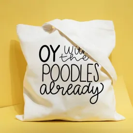 Oy with the poodles already Gilmore GIrls Inspired Tote Bag